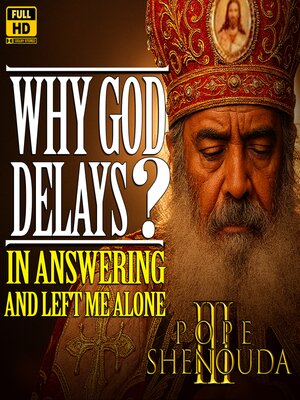 cover image of Why God Delays in Answering?  and left me Alone with My Pains